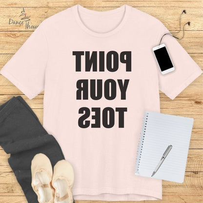 REVERSE Pointe Your Toes T-shirt
