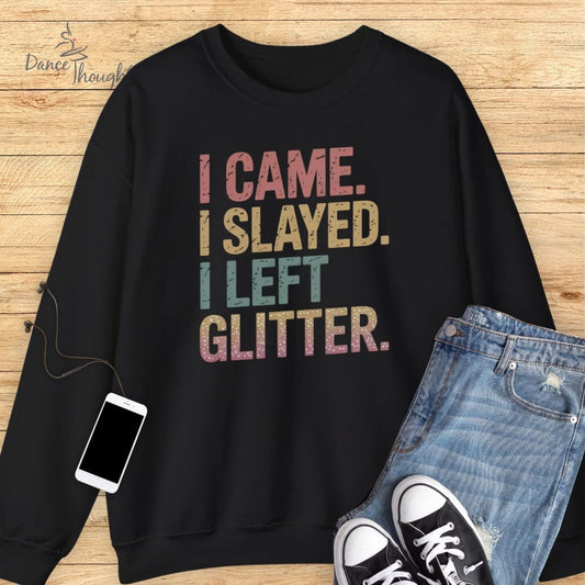 I Left Glitter Sweatshirt
