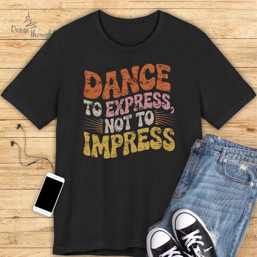 Dance To Express T-shirt