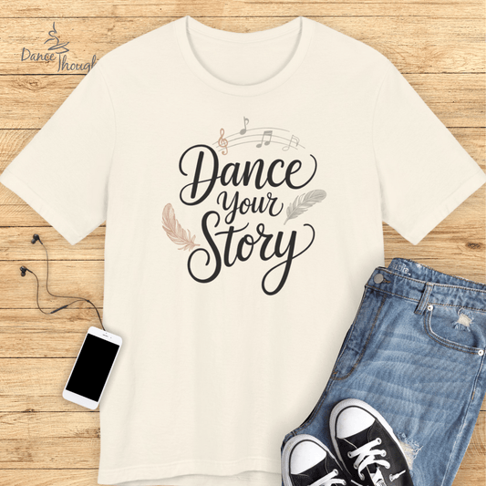 Dance Your Story T-shirt