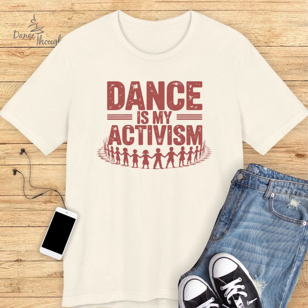 Dance Is My Activism T-shirt