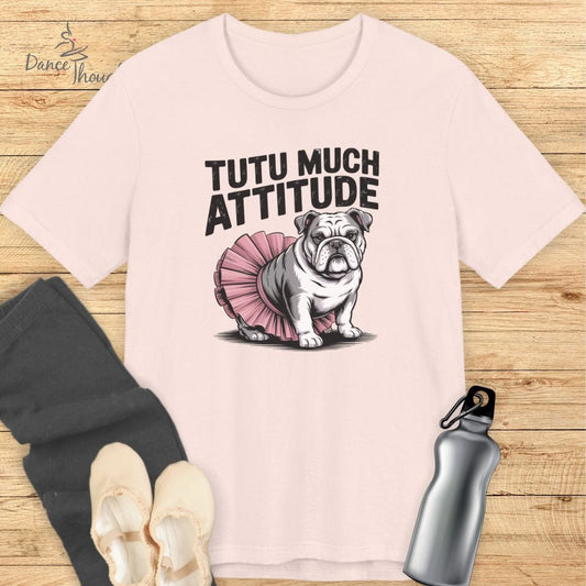 Tutu Much Attitude T-shirt
