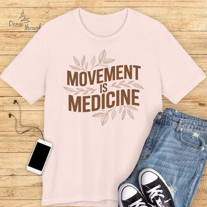 Movement Is Medicine T-shirt