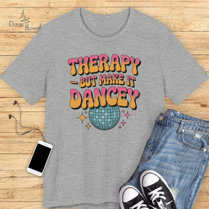 Therapy But Make It Dancey T-shirt
