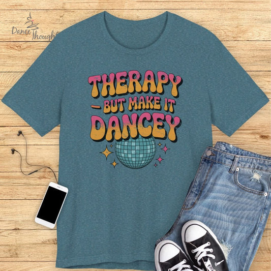 Therapy But Make It Dancey T-shirt