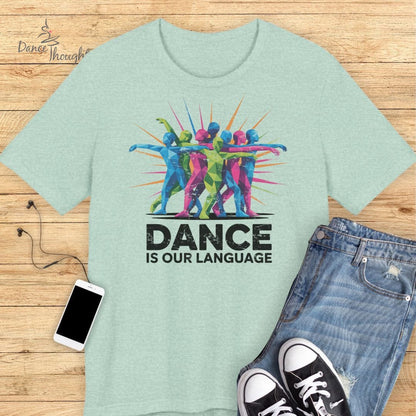 Dance Is Our LanguageT-shirt