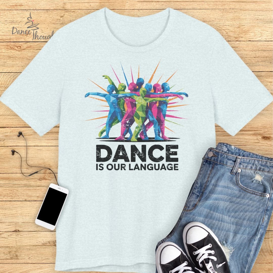 Dance Is Our LanguageT-shirt