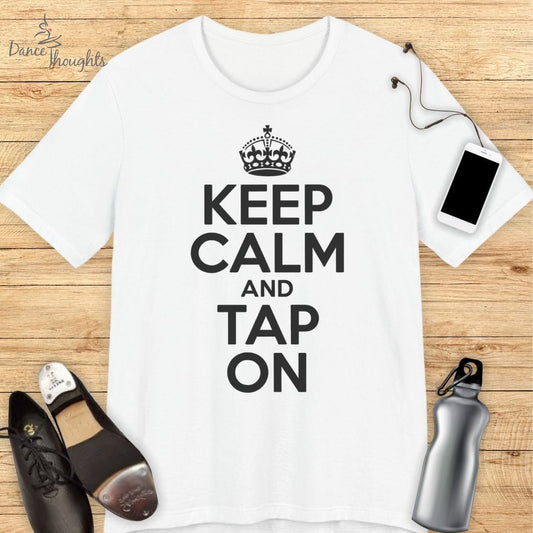 Keep Calm and Tap On T-shirt