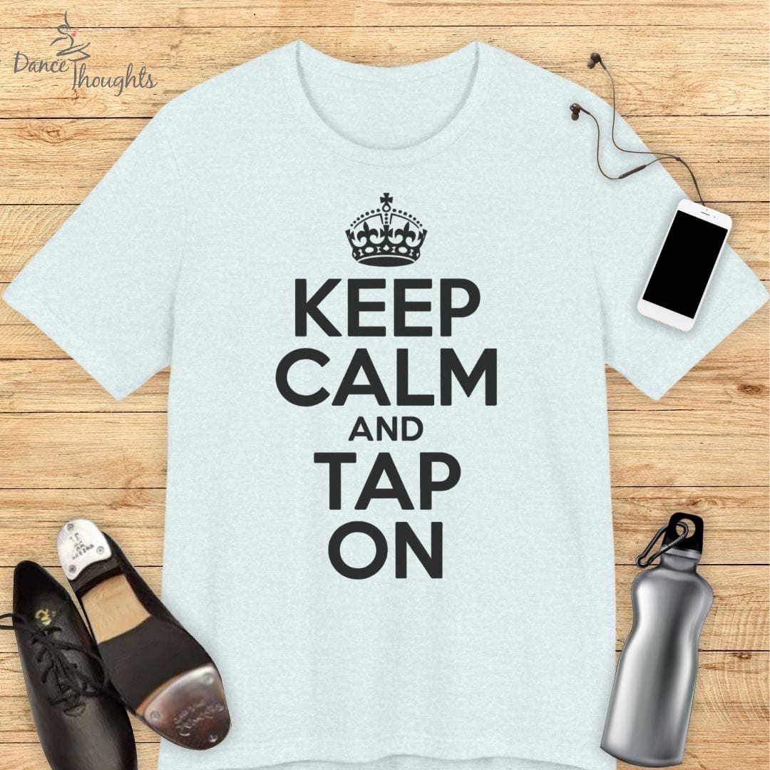 Keep Calm and Tap On T-shirt