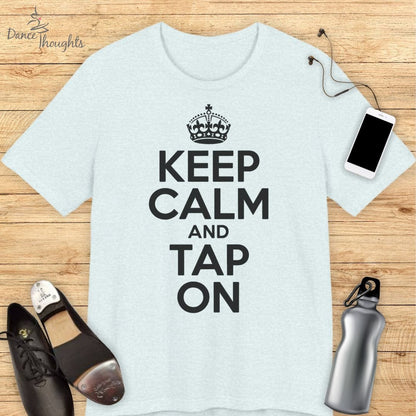 Keep Calm and Tap On T-shirt