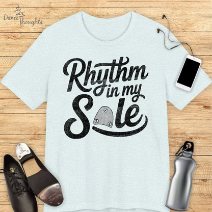 Rhythm In My Sole T-shirt