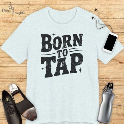 Born To Tap T-shirt