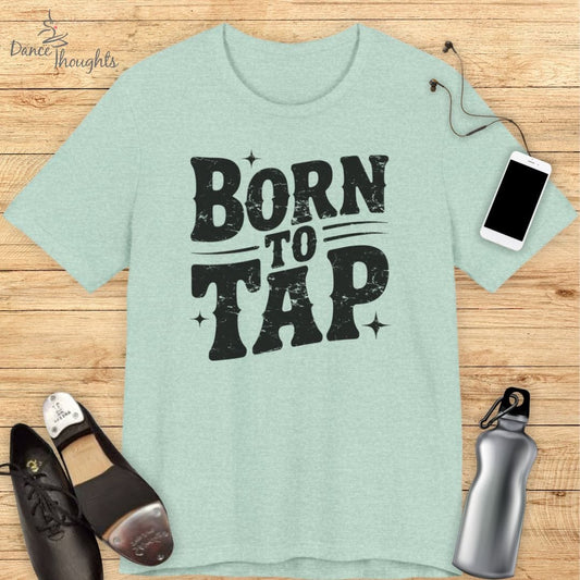Born To Tap T-shirt