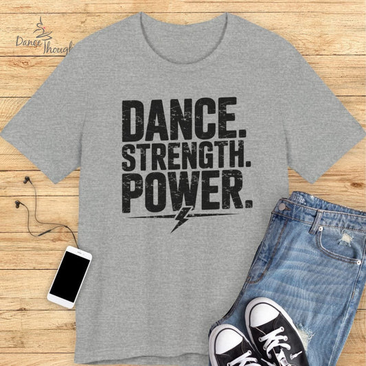 Dance Strength Power T-shirt