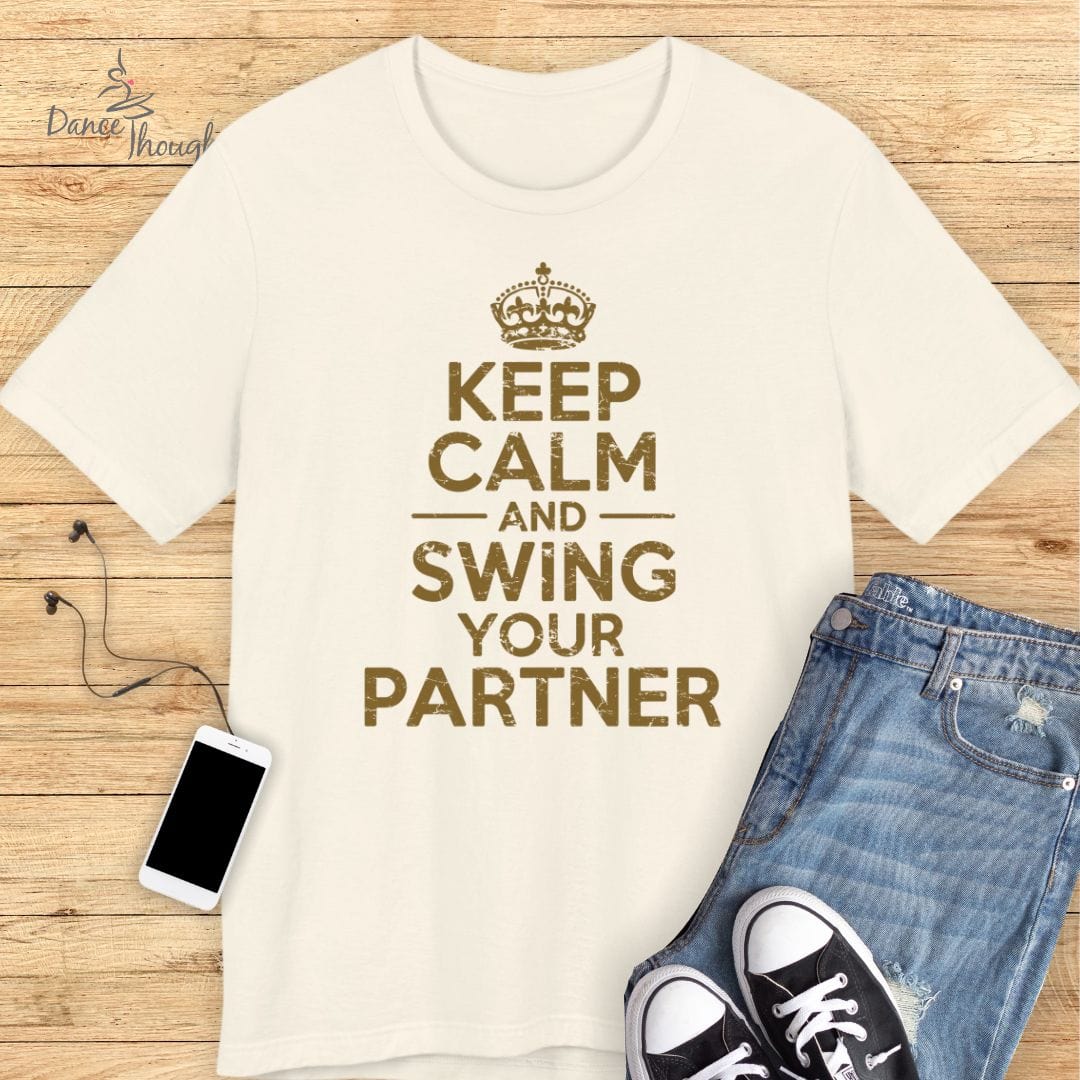 Keep Calm and Swing Your Partner T-shirt