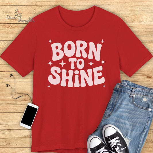 Born To Shine T-Shirt