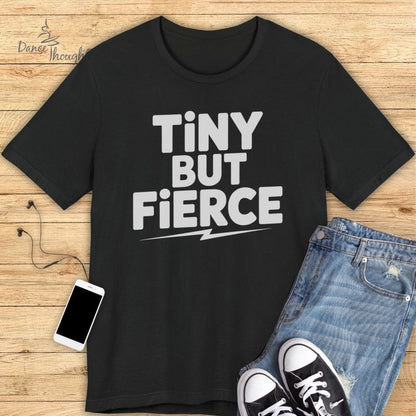 Tiny But Fierce T-Shirt