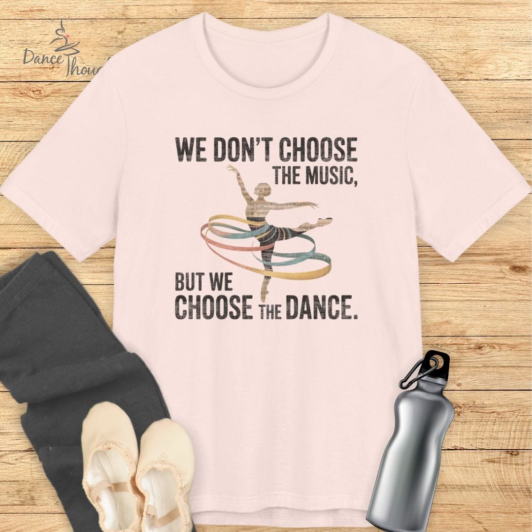Choose The Dance T-Shirt