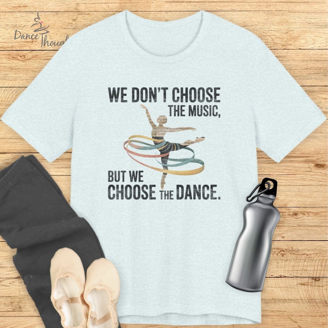 Choose The Dance T-Shirt