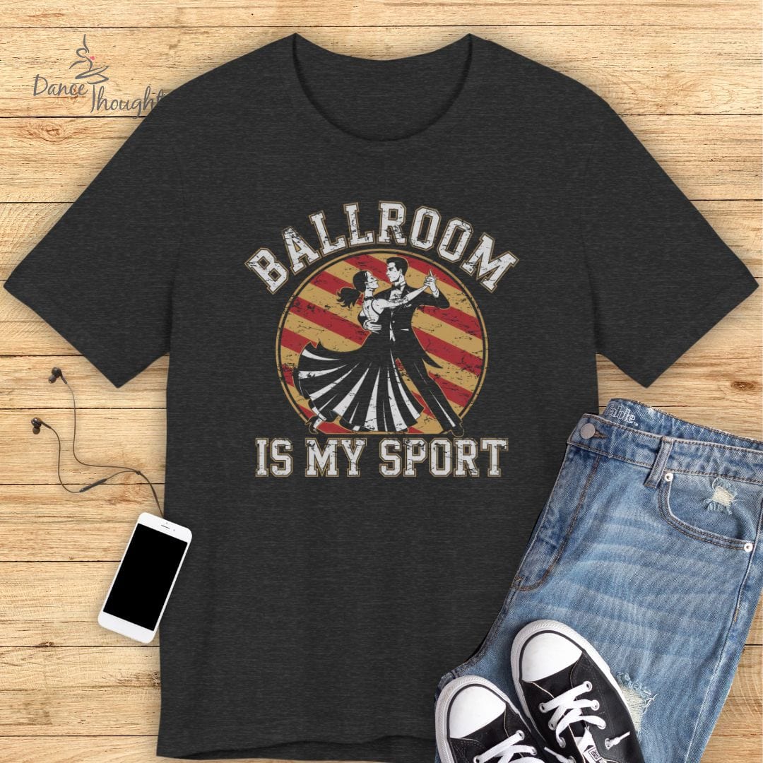 Ballroom Is My Sport T-Shirt