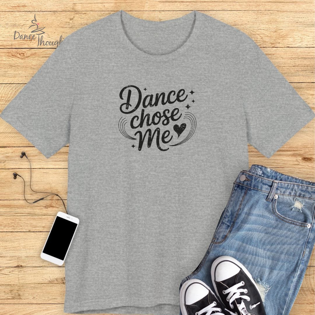 Dance Chose Me T-Shirt