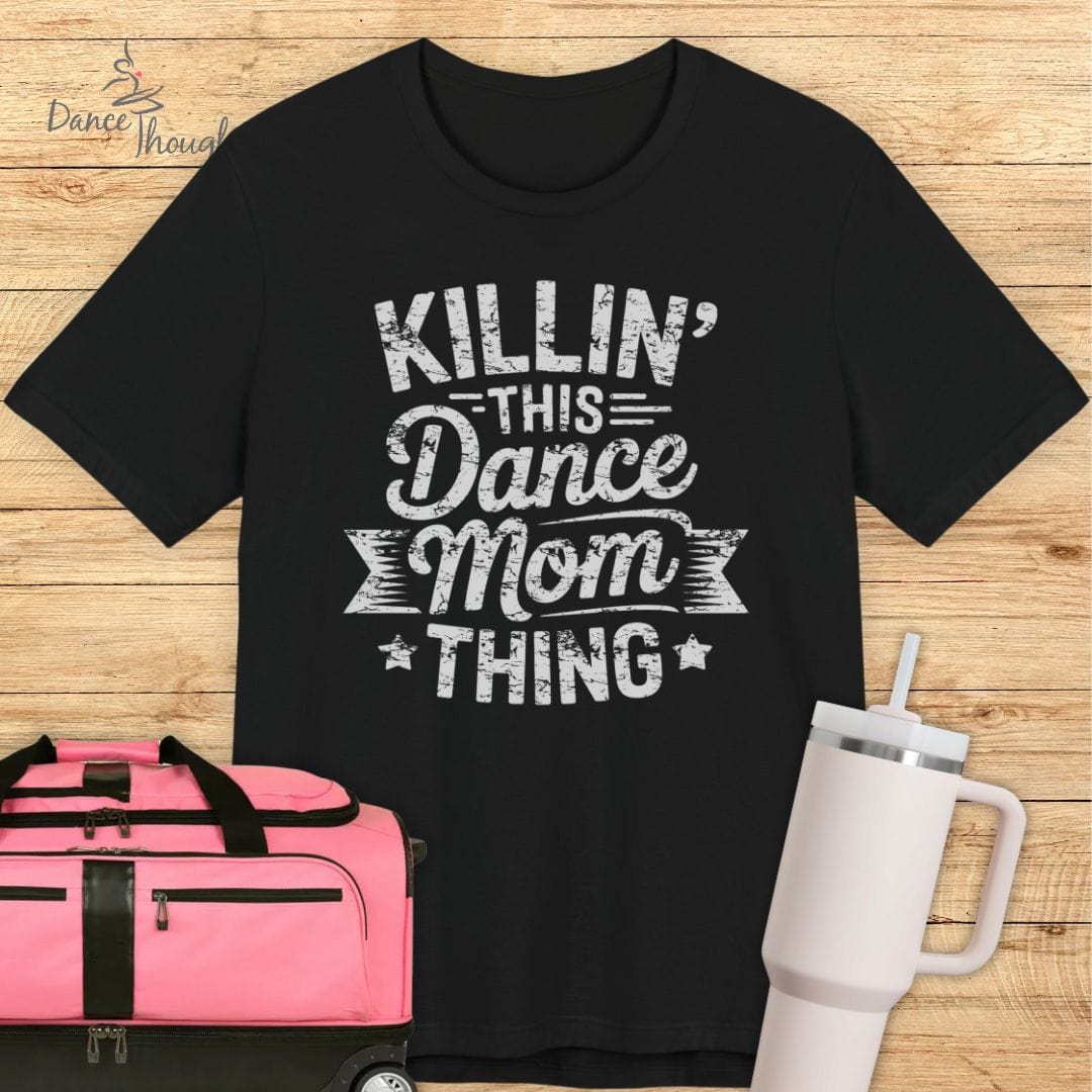 Dance Mom Thing T-Shirt