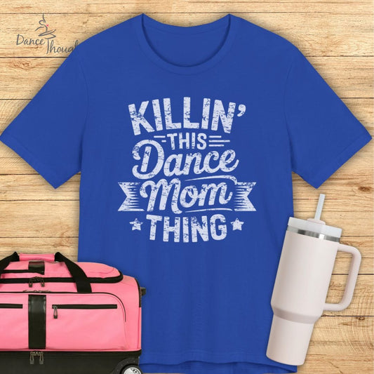 Dance Mom Thing T-Shirt