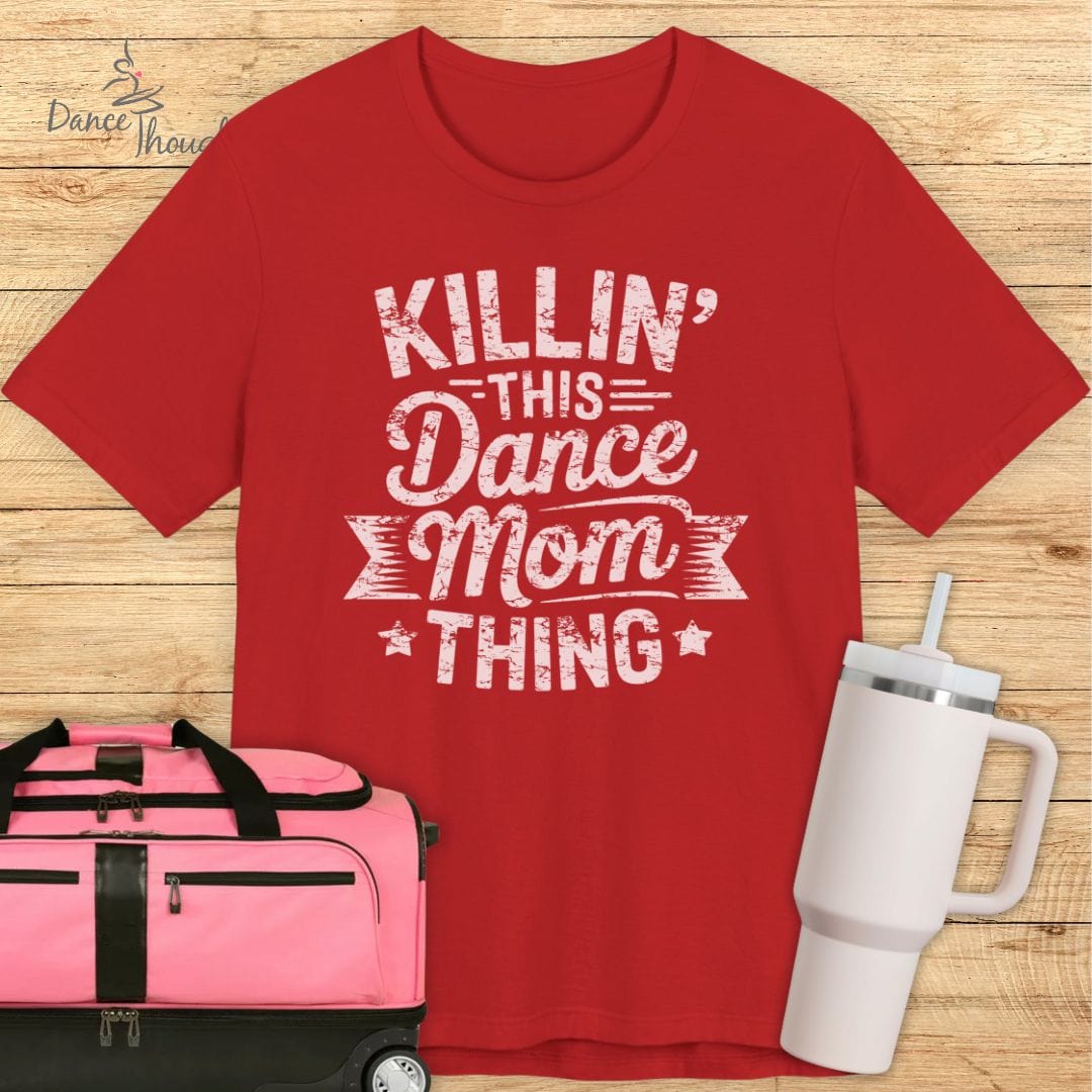 Dance Mom Thing T-Shirt
