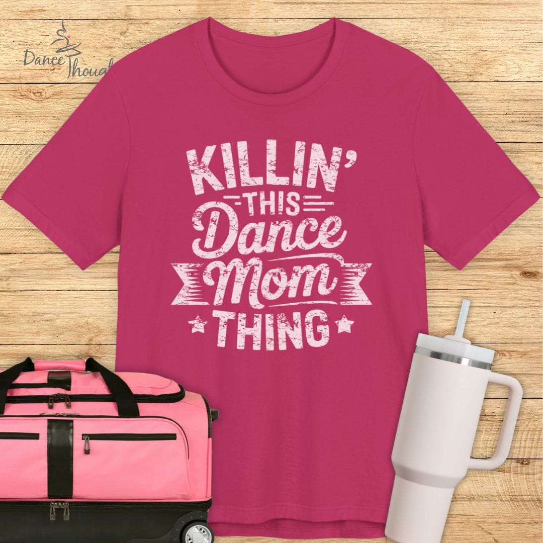 Dance Mom Thing T-Shirt