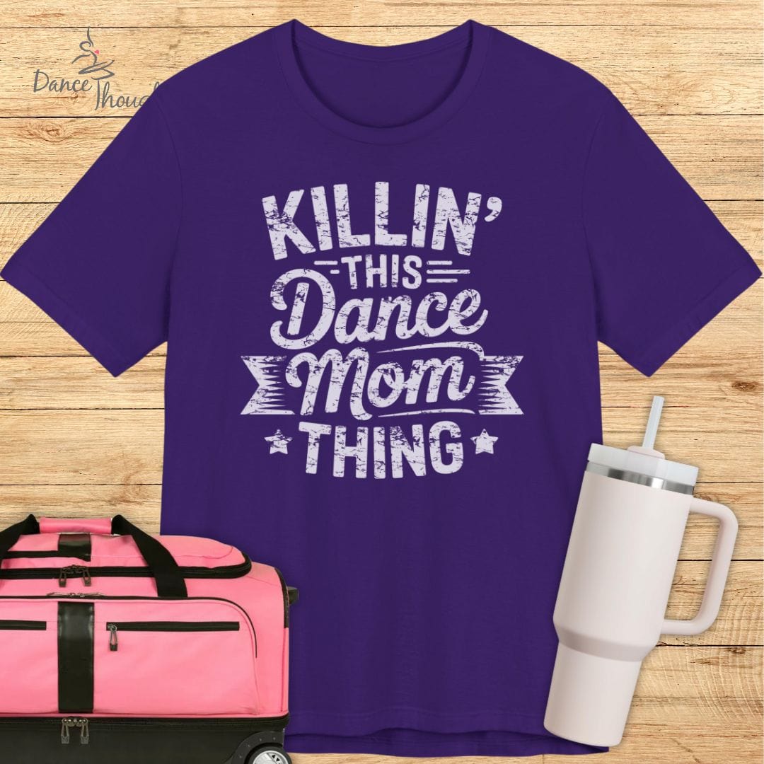Dance Mom Thing T-Shirt