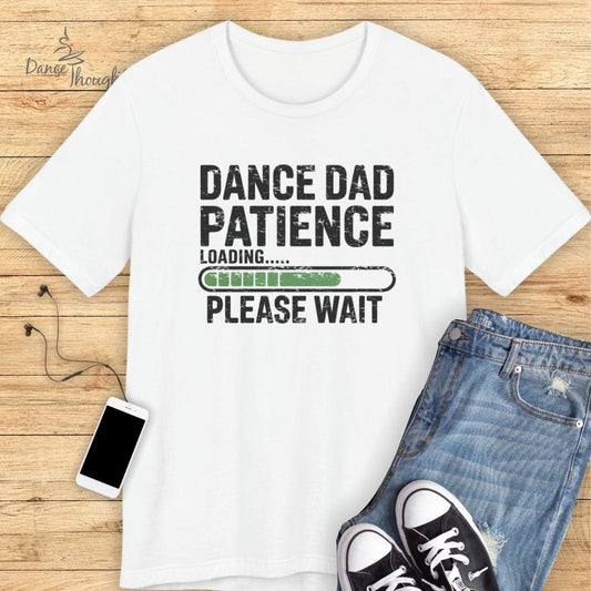 Dance Dad Patience T-Shirt