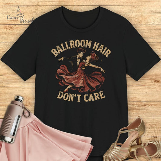 Ballroom Hair T-shirt