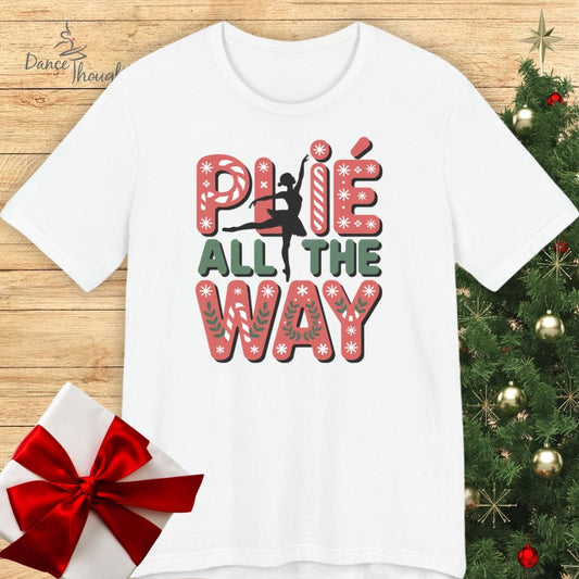 Plie All The Way T-shirt