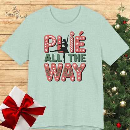 Plie All The Way T-shirt