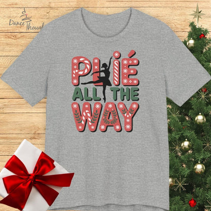 Plie All The Way T-shirt