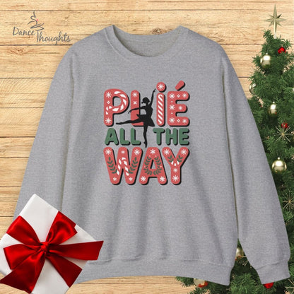 Plie All The Way Sweatshirt