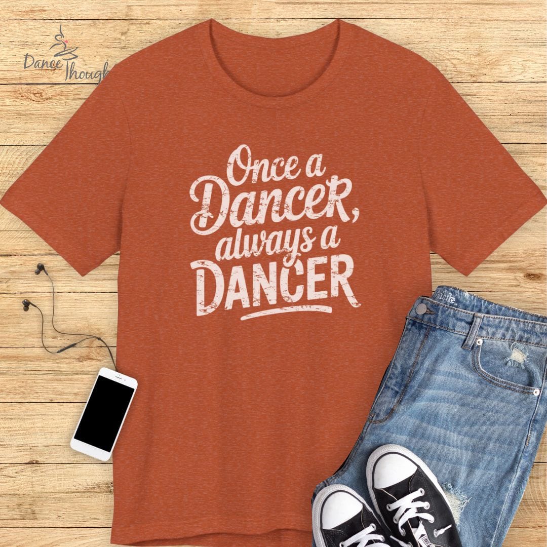 Always A Dancer T-Shirt