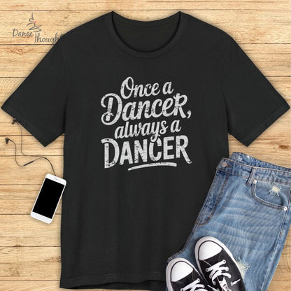 Always A Dancer T-Shirt