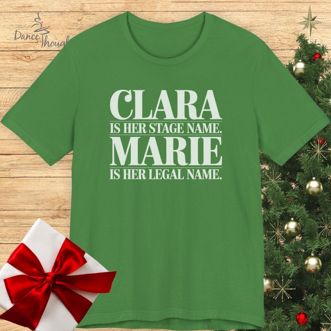 Clara Is Her Stage Name T-Shirt
