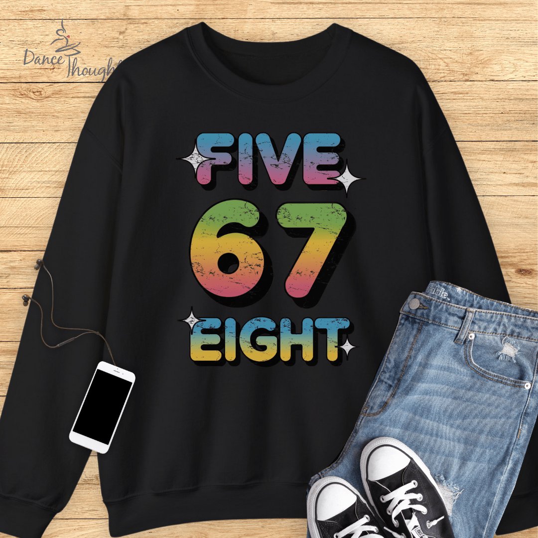 Five 6 7 Eight Sweatshirt
