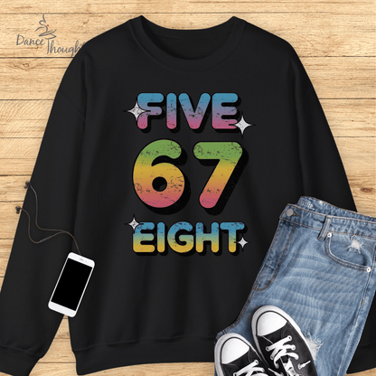 Five 6 7 Eight Sweatshirt