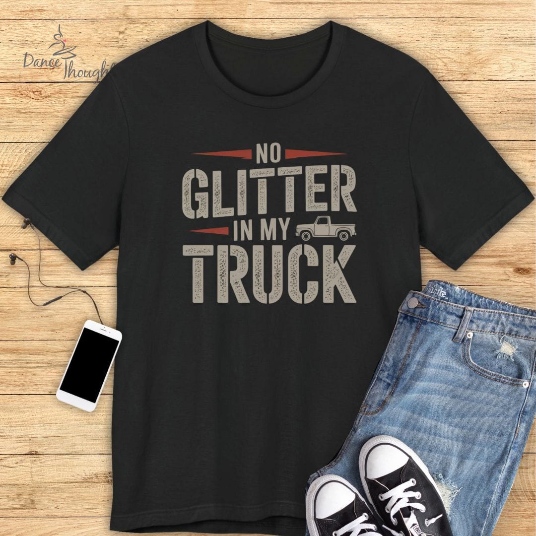 Glitter in My Truck T-Shirt