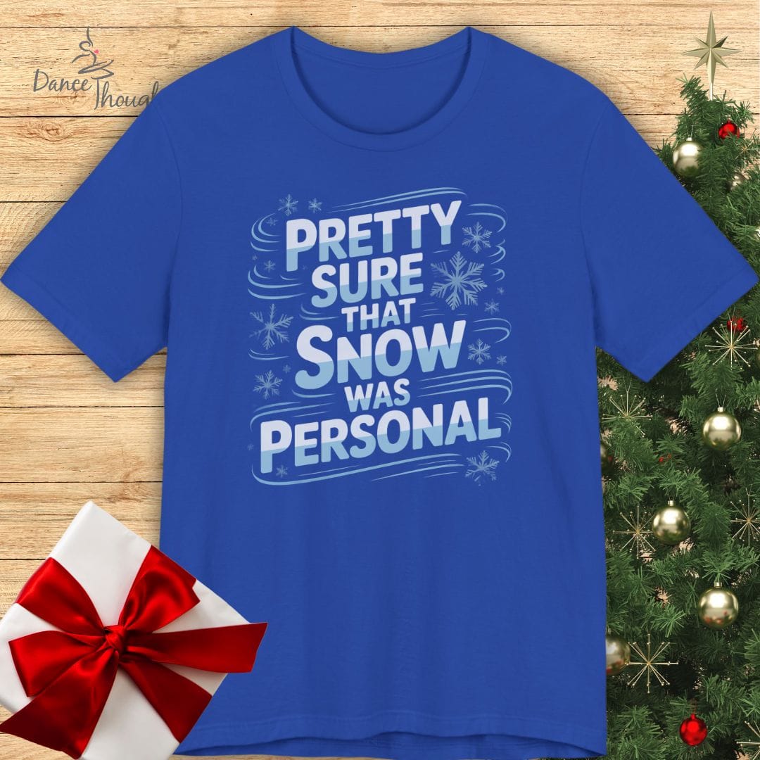 Snow Was Personal T-Shirt