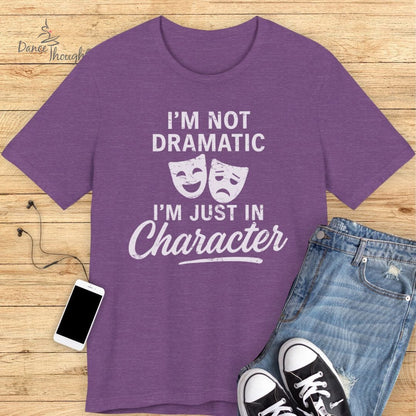 I'm Not Dramatic T-Shirt