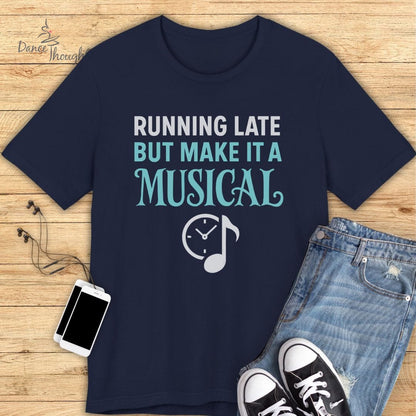 Running Late T-Shirt