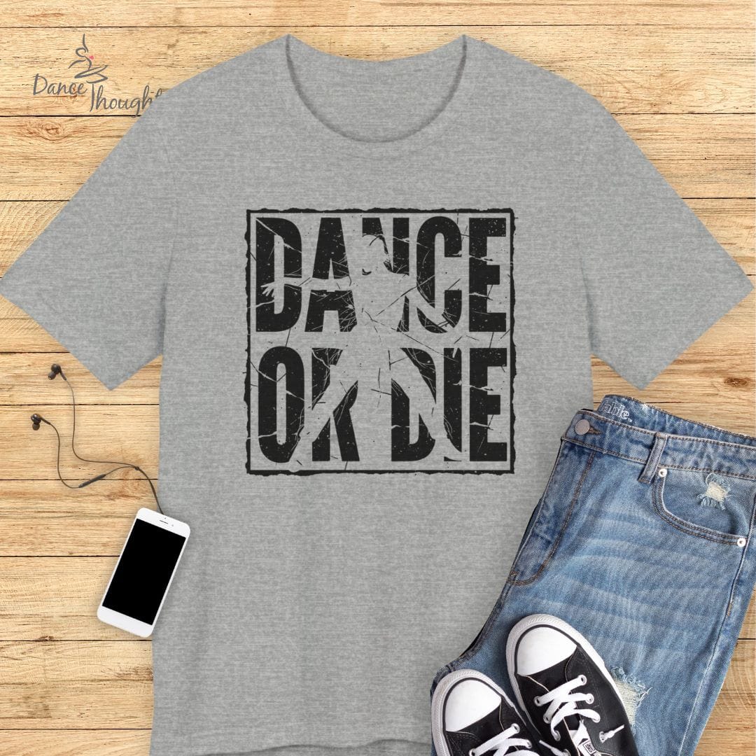 Dance Or Die T-Shirt
