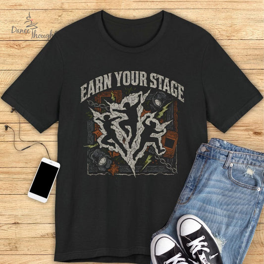 Earn your Stage T-Shirt