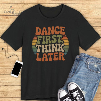Dance First T-Shirt