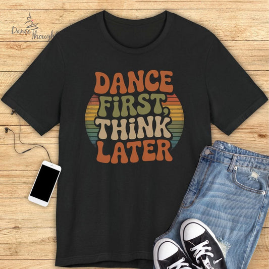 Dance First T-Shirt