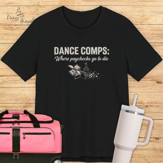 Dance Mom Paychecks T-Shirt